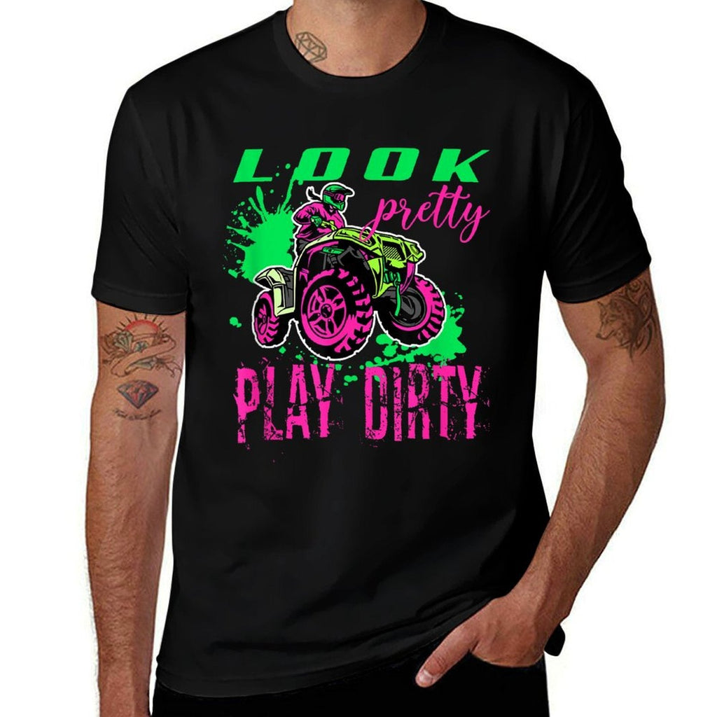 Funny ATV Quad Girl Riding 4 Wheeler Look Pretty Play Dirty  Durable T-Shirt