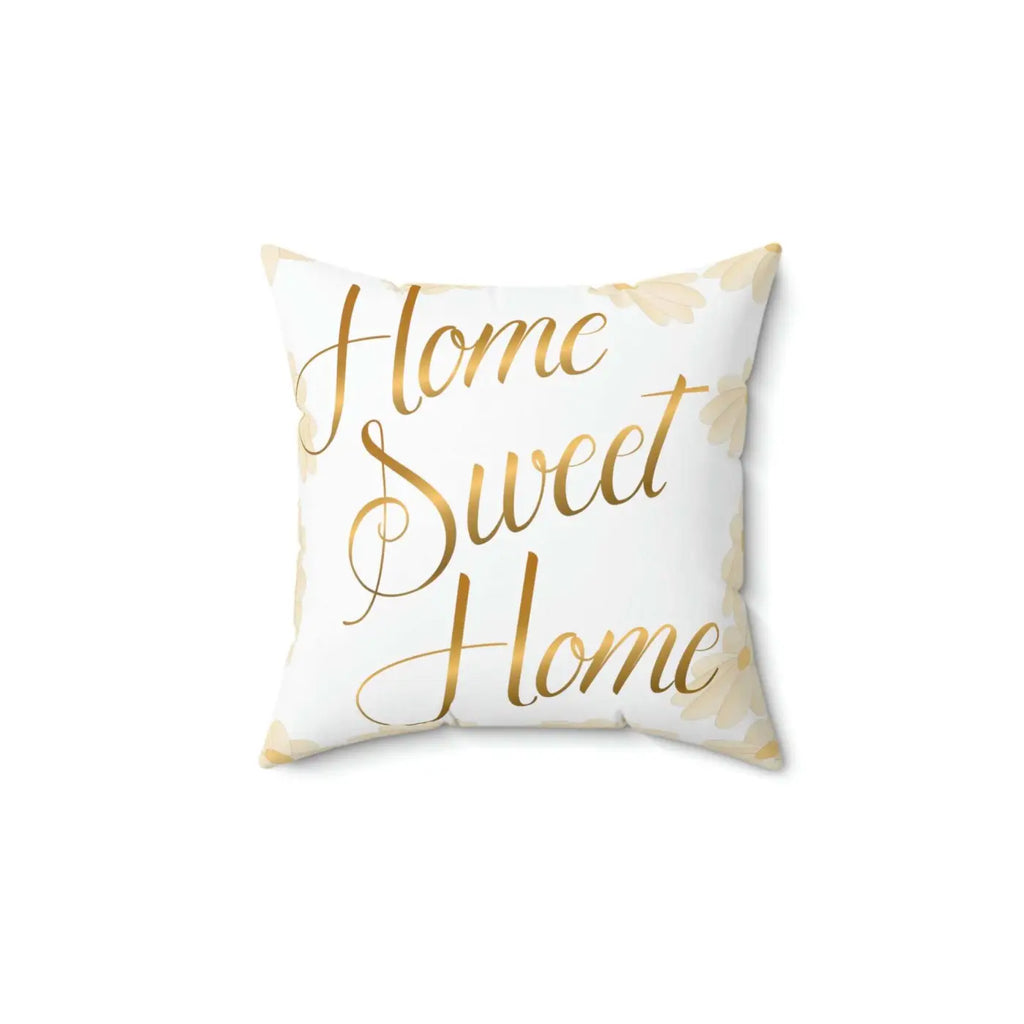 Home Sweet Home Spun Polyester Square Pillow - Dipaliz
