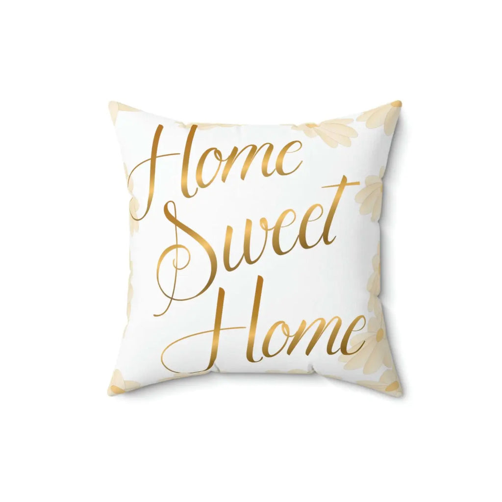 Home Sweet Home Spun Polyester Square Pillow - Dipaliz