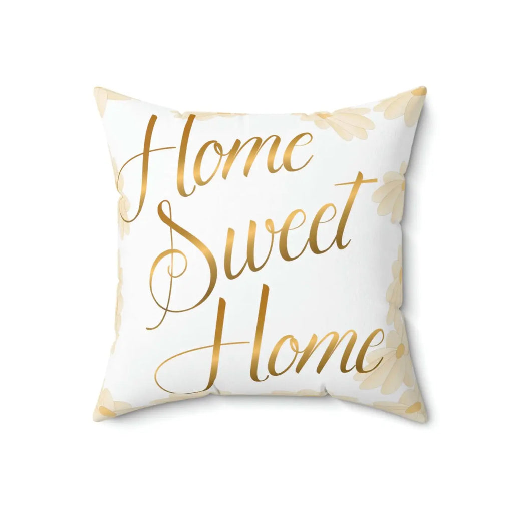 Home Sweet Home Spun Polyester Square Pillow - Dipaliz