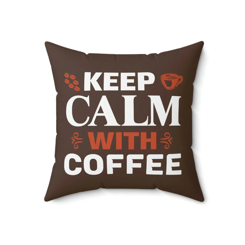 Keep Calm with Coffee Throw Pillow – Polyester - Dipaliz