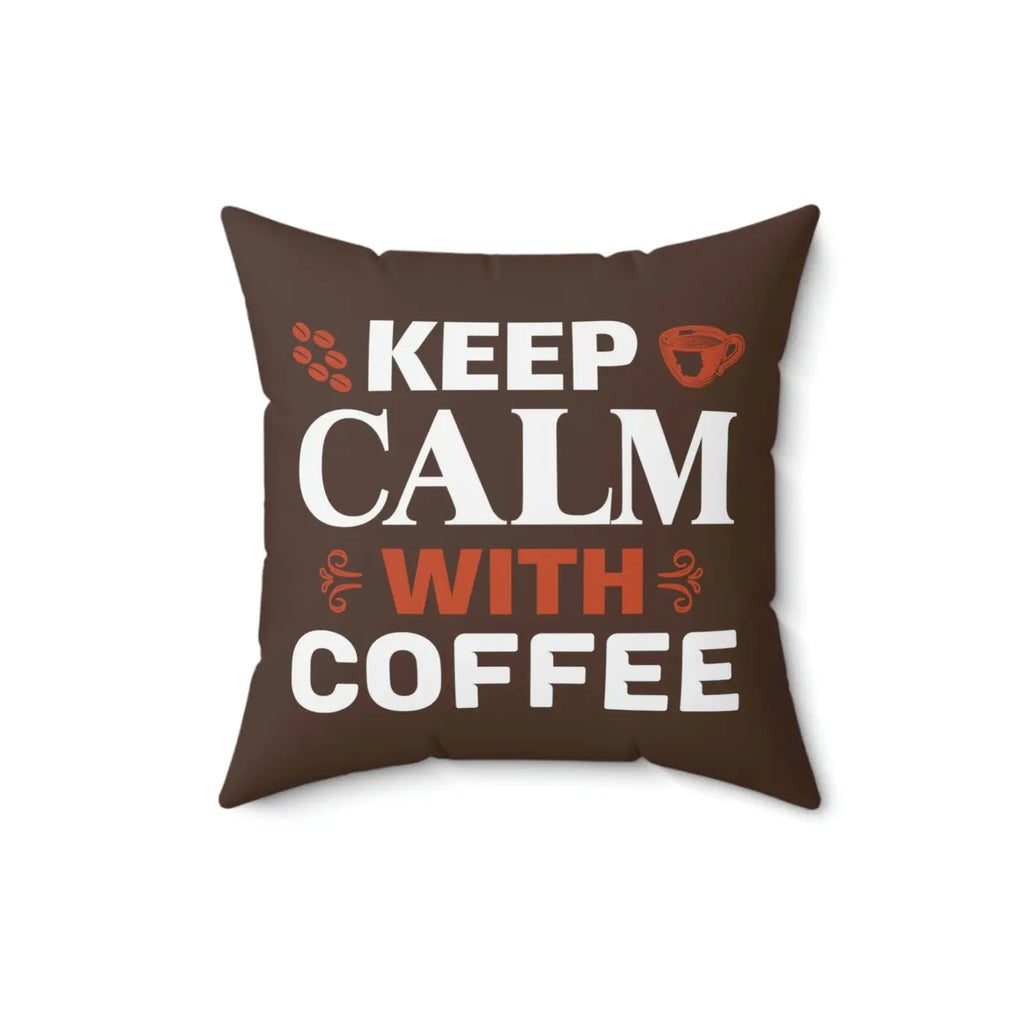 Keep Calm with Coffee Throw Pillow – Polyester - Dipaliz