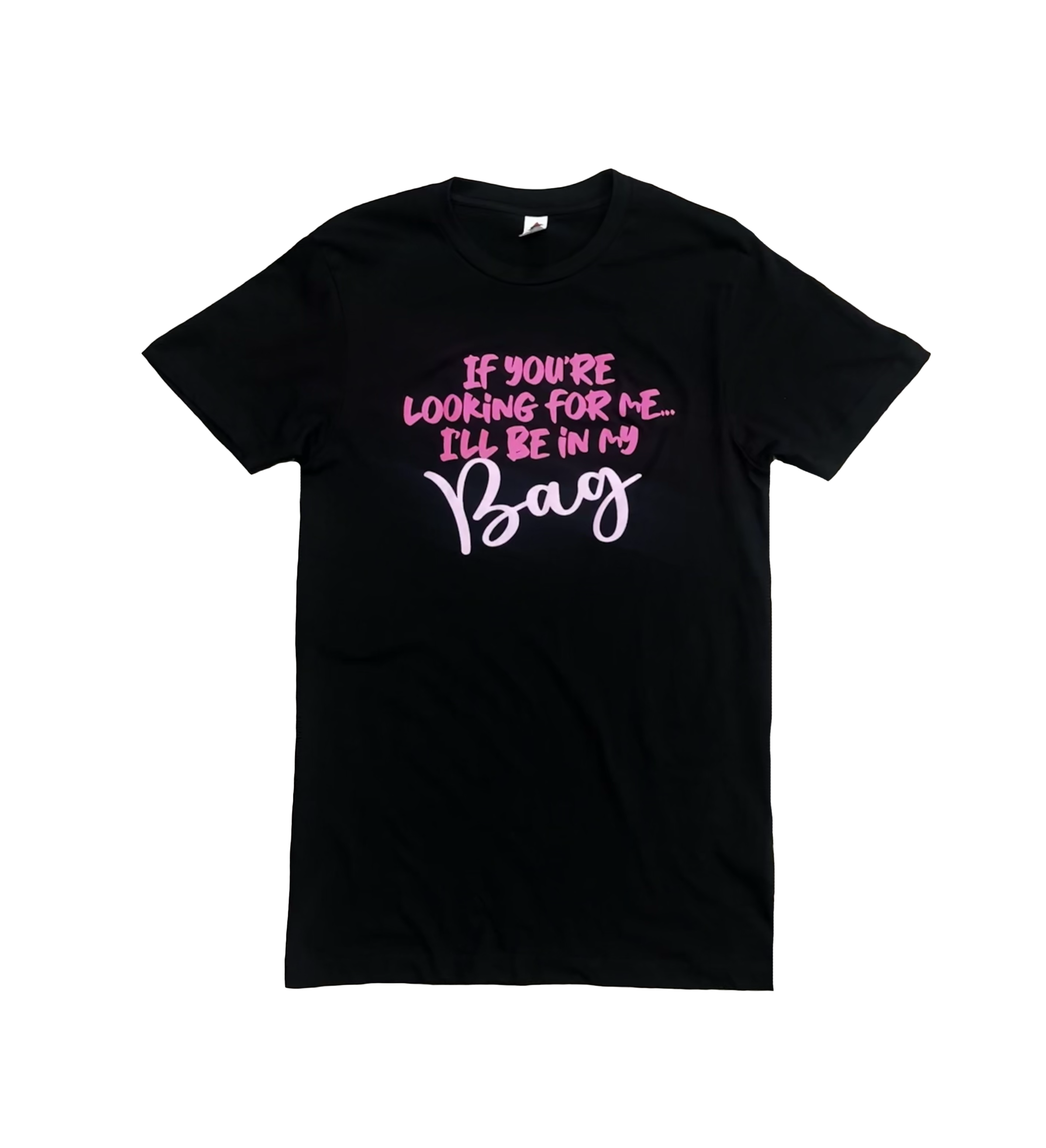 If You're Looking for Me... I'll be in my Bag T-shirt  {Unisex}
