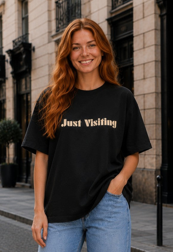 Just Visiting Because None Of Us Live Here Forever T-Shirt