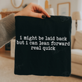 I Might Be Laid Back Tee - Preorder