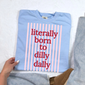 Literally Born To Dilly Dally Stripes Tee - Preorder