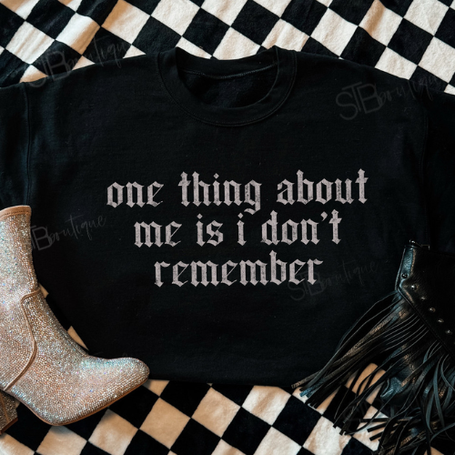 One Thing About Me I Don't Remember Tee - Preorder
