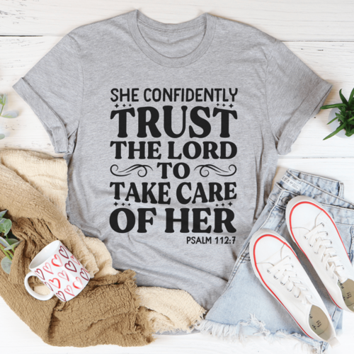 She Confidently Trust The Lord To Take Care Of Her T-Shirt