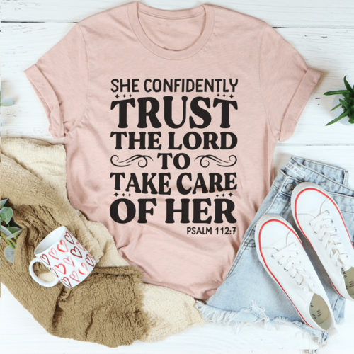 She Confidently Trust The Lord To Take Care Of Her T-Shirt