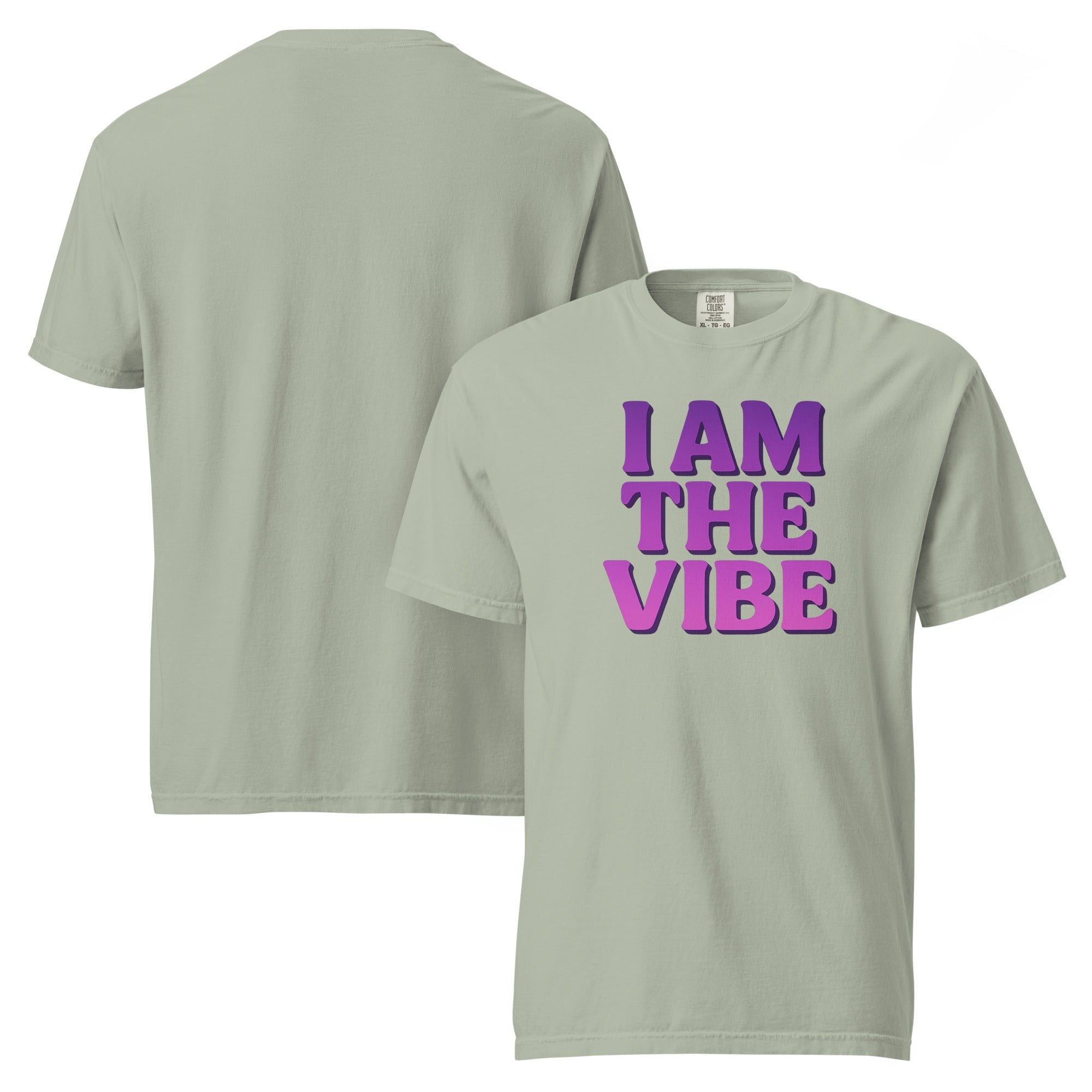 I AM THE VIBE Garment Dyed Heavyweight T-Shirt
