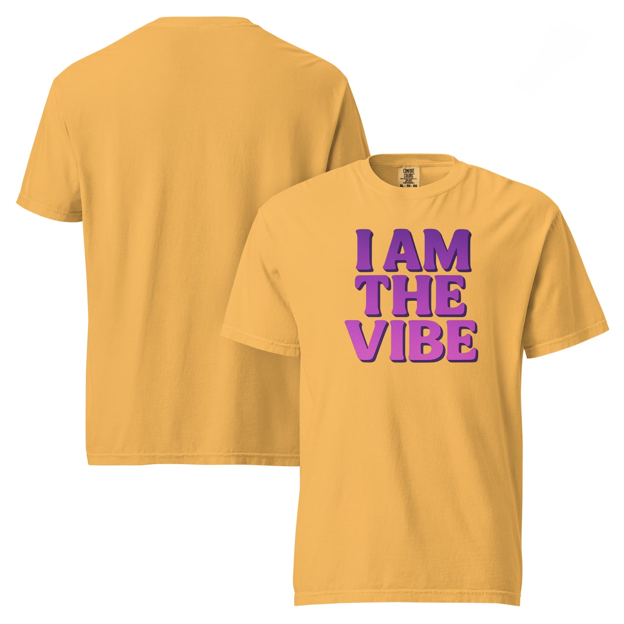 I AM THE VIBE Garment Dyed Heavyweight T-Shirt