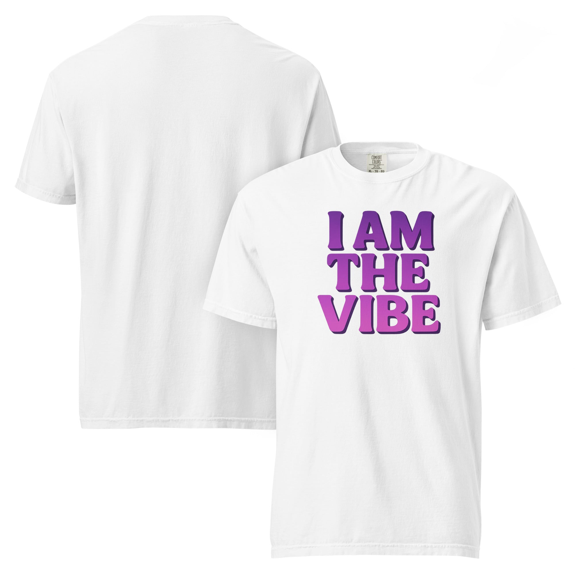 I AM THE VIBE Garment Dyed Heavyweight T-Shirt