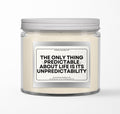 The Only Thing Predictable 12oz Candle