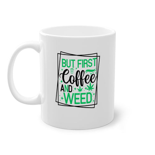 But First Coffee And Weed 25#- marijuana-Mug / Coffee Cup