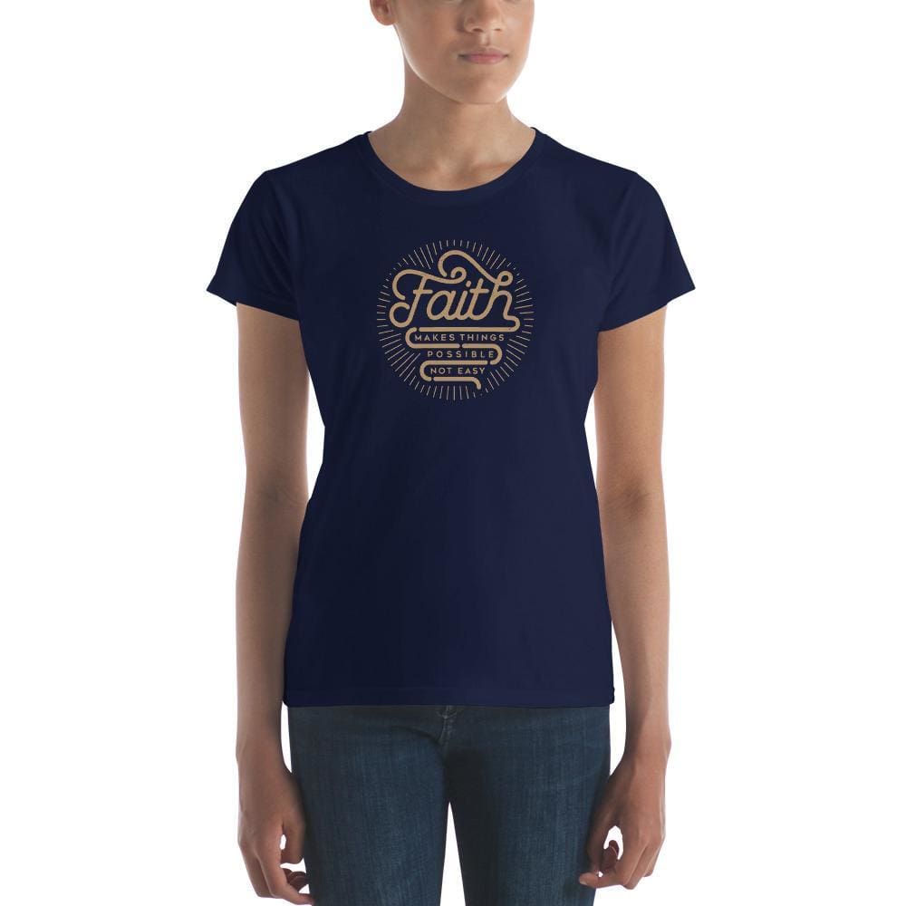 Women's Faith Makes Things Possible, Not Easy Christian T-Shirt