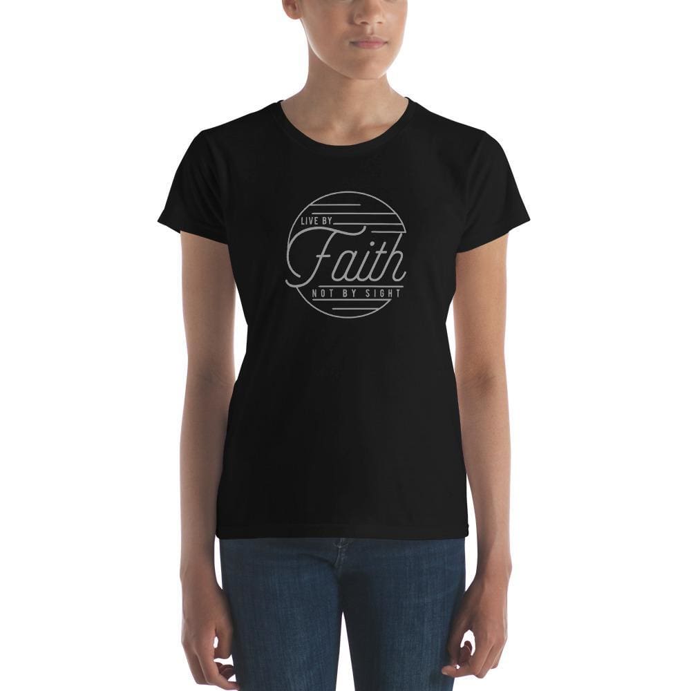 Women's Live By Faith, Not by Sight T-Shirt