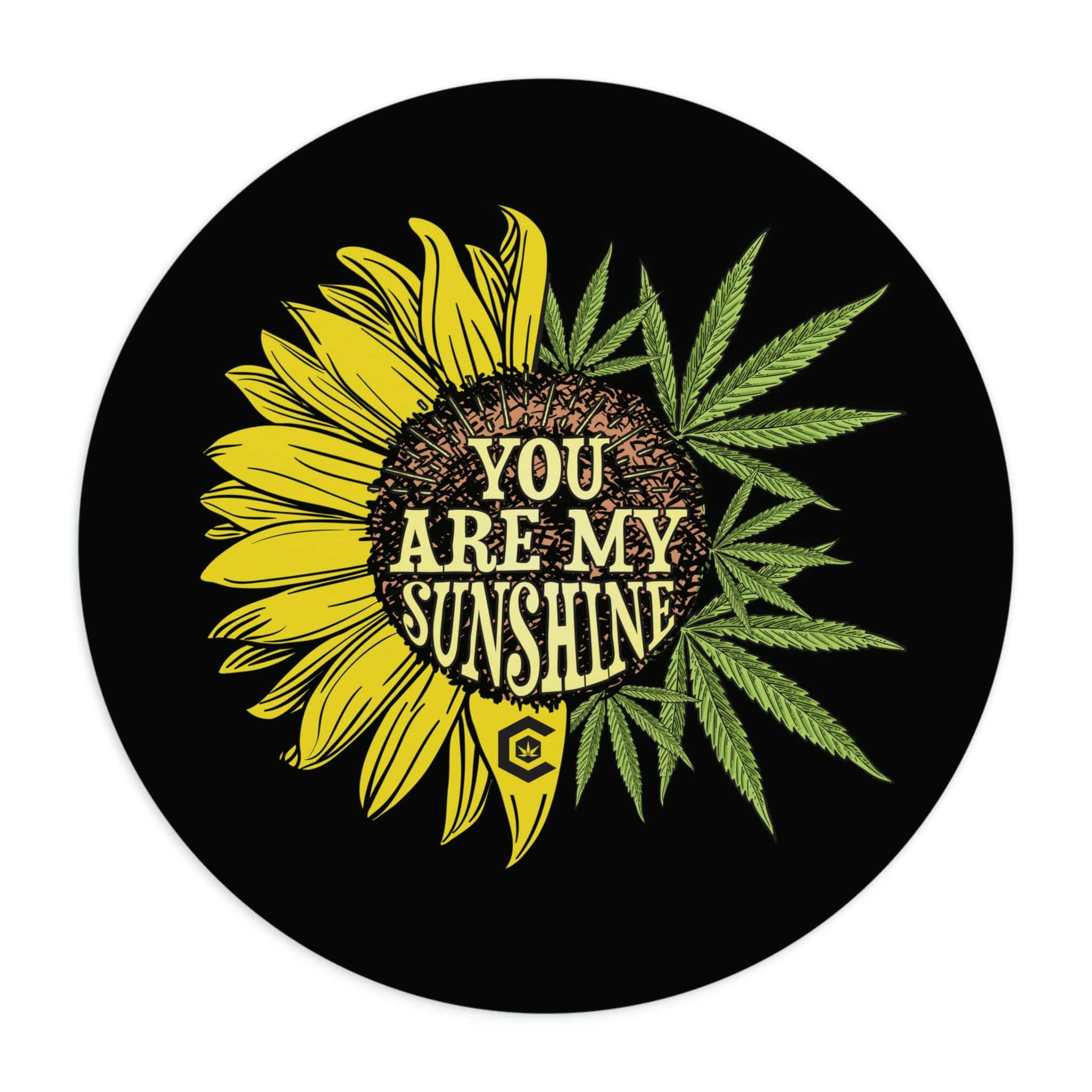 You Are My Sunshine Cannabis Black Mouse Pad